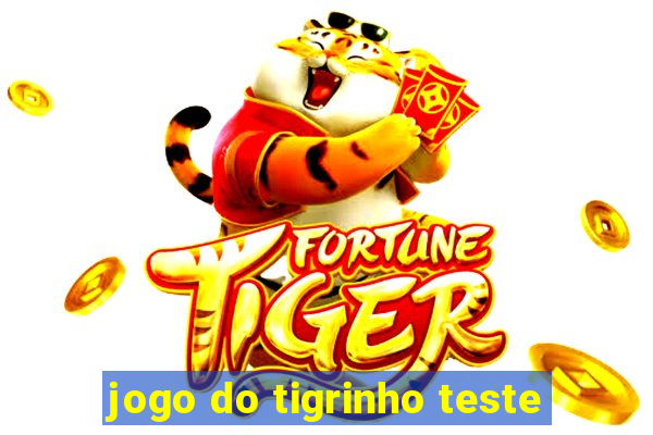 jogo do tigrinho teste